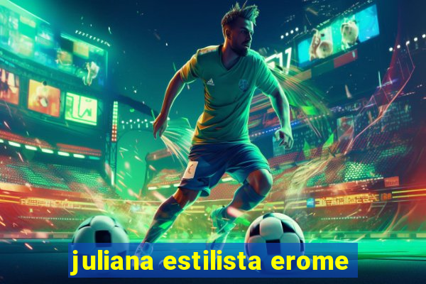 juliana estilista erome